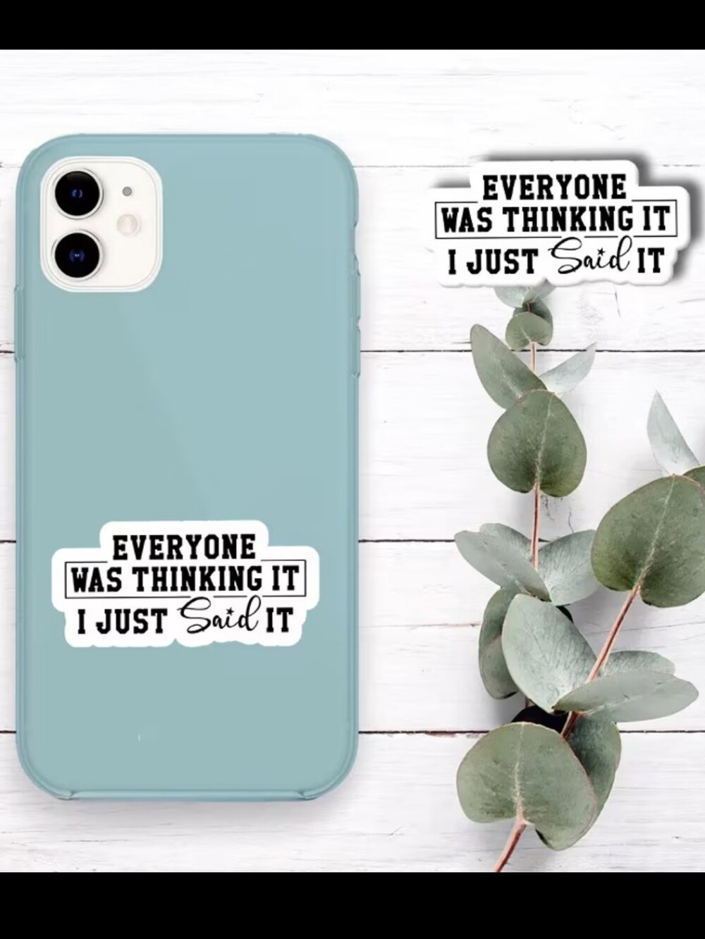 1$ Add On⭐ Everyone Was Thinking It I Just Said It Sticker